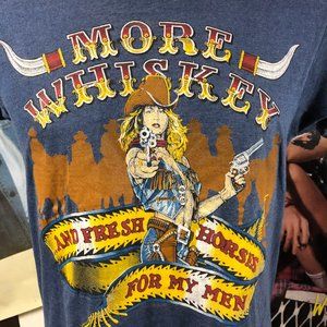1991 More Whiskey and Fresh Horses for My Men Tee